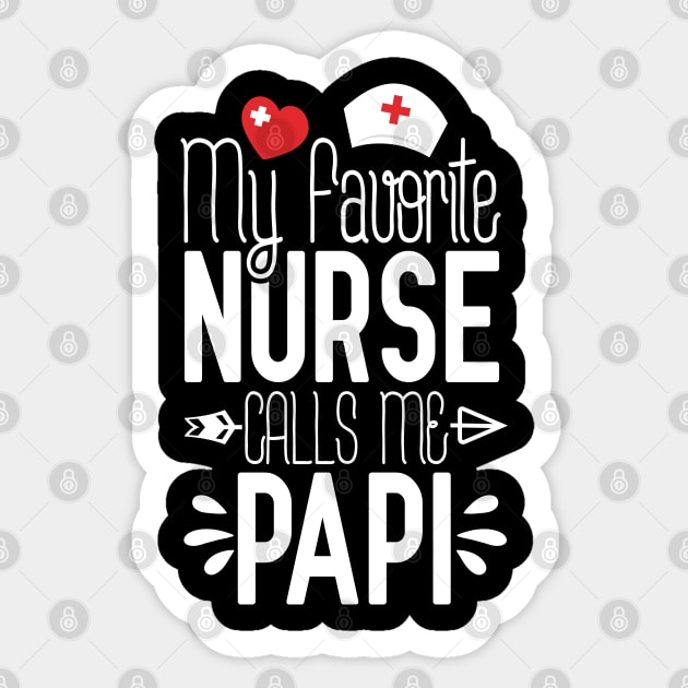 My Favorite Nurse Calls Me Papi Birthday Gift For Dad Father's Day Sticker by Tesszero